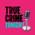 True Crime Tonight