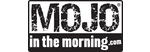 Mojo in the Morning - Wake up with us every morning starting at 5am