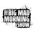The Big Mad Morning Show