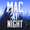 Mac At Night