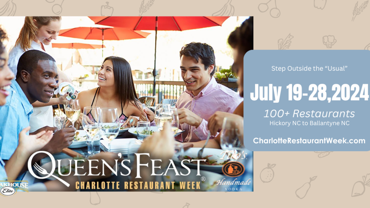 Queen's Feast Charlotte Restaurant Week July 1928,2024 96.9 The Kat