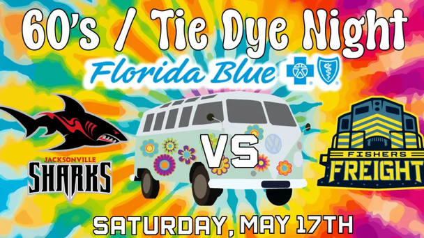 Jacksonville Sharks- MAY 17th - 60s/Tie Dye Night