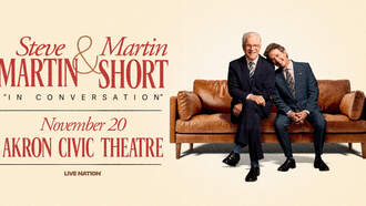 Entertainment - Steve Martin & Martin Short at Akron Civic Theatre
