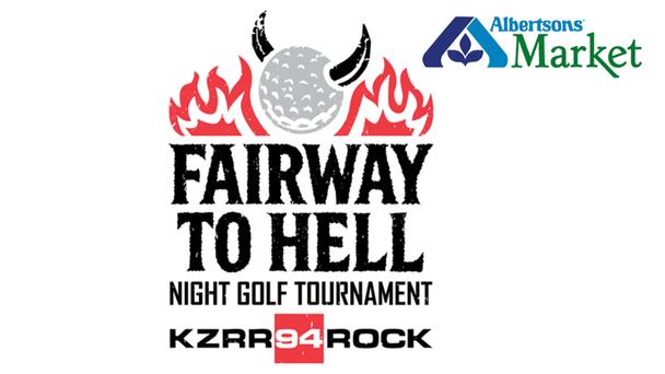 The 94 Rock FAIRWAY TO HELL Night Golf Tournament Presented By Albertson's Market
