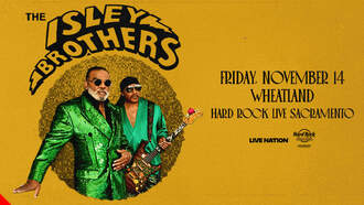 Entertainment - Join the Isley Brothers on Nov 14th at the Hard Live in Wheatland CA