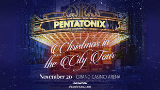Entertainment - Pentatonix @ Grand Casino Arena