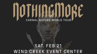 Nothing More:"Carnal Nature World Tour'-Wind Creek Event Center 2/21/26