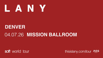 Concerts - LANY at Mission Ballroom 4/7