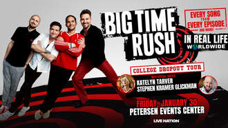 Concerts - BIG TIME RUSH @ PETERSEN EVENTS CENTER