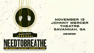 Concerts - NEEDTOBREATHE: The Barely Elegant Acoustic Tour