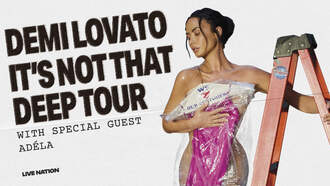 Concerts - Demi Lovato: It’s Not That Deep Tour