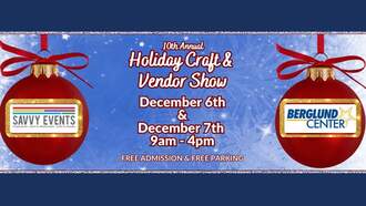 Holiday - 10th Annual Holiday Craft & Vendor Show at the Berglund Center