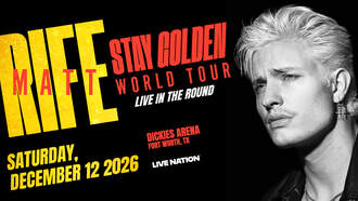 Concerts - Matt Rife: Stay Golden World Tour at Dickies Arena