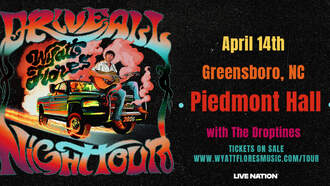 Concerts - Wyatt Flores: Drive All Night Tour at Peidmont Hall