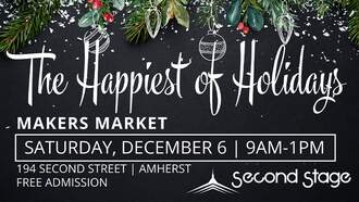 The Happiest of Holidays Makers Market - Second Stage Amherst