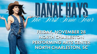 Community - Danae Hays: The First Time Tour at the North Charleston PAC 11/28