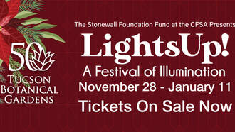 Holiday - LightsUp! A Festival of Illumination at the Tucson Botanical Gardens