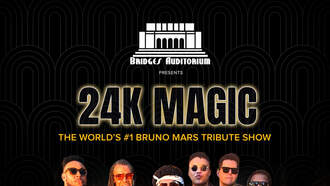 Entertainment - 24K Magic The World's #1 Bruno Mars Tribute Show December 6th