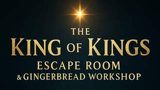 King of Kings Escape Room & Gingerbread House Workshop 12/14 