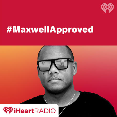 #MaxwellApproved