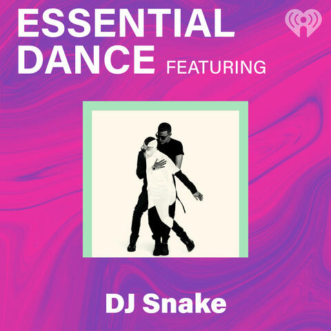 Essential Dance feat DJ Snake