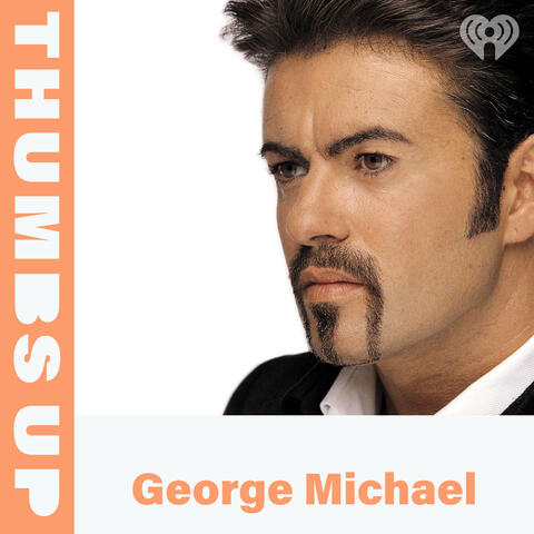 Thumbs Up: George Michael