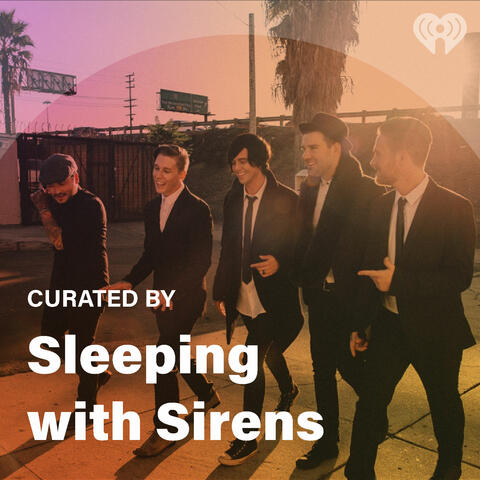 Curated By: Sleeping with Sirens