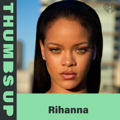 Thumbs Up: Rihanna