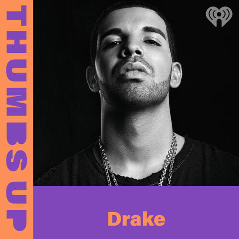 Thumbs Up: Drake