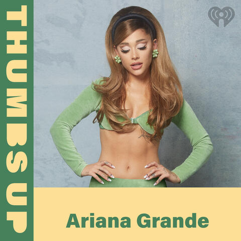 Thumbs Up: Ariana Grande