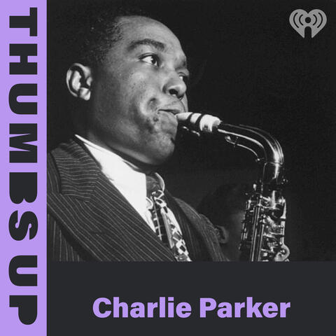 Thumbs Up: Charlie Parker