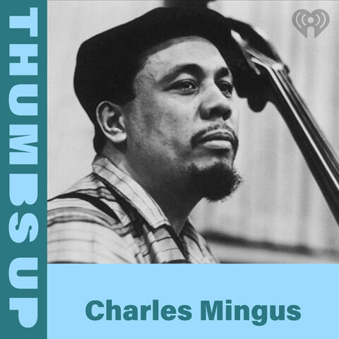 Thumbs Up: Charles Mingus
