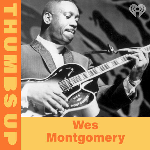 Thumbs Up: Wes Montgomery