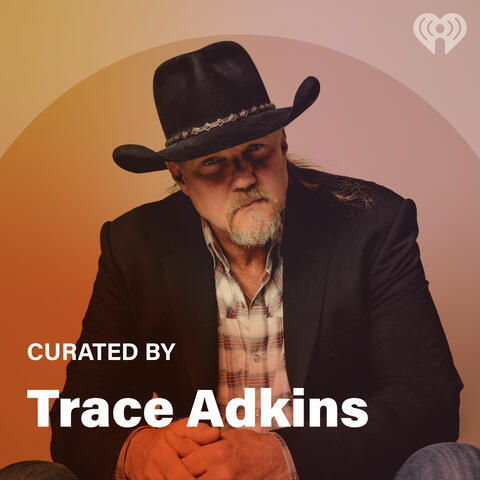 Curated By: Trace Adkins