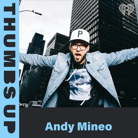 Thumbs Up: Andy Mineo