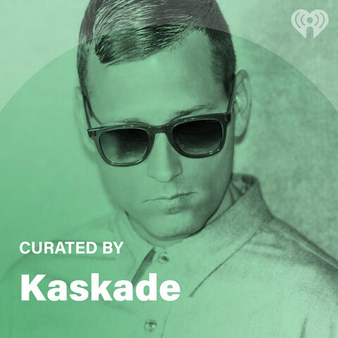 Curated By: Kaskade