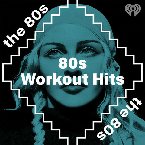 80s Workout Hits - Listen Now