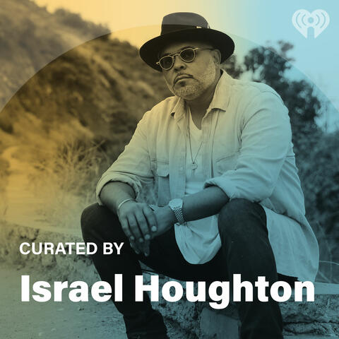 Curated By: Israel Houghton