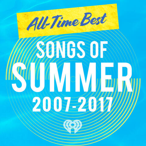 Best Songs Of Summer: 2007-2017