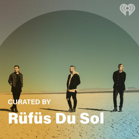 Curated By: RÜFÜS DU SOL