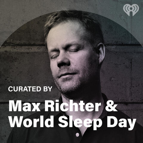 Curated By: Max Richter & World Sleep Day
