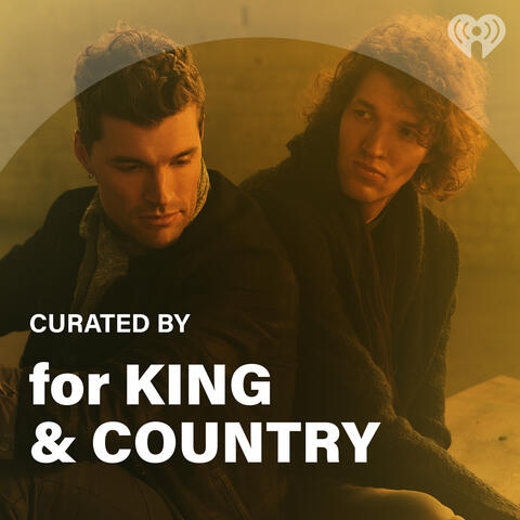 Curated By: for KING & COUNTRY