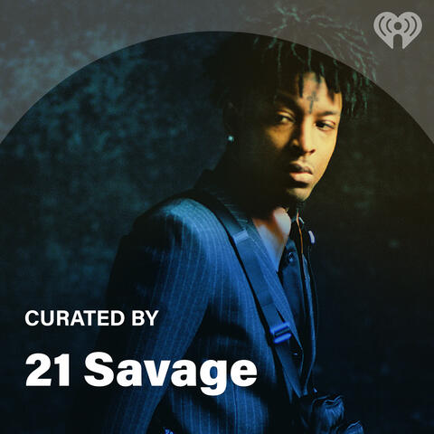 Curated By: 21 Savage