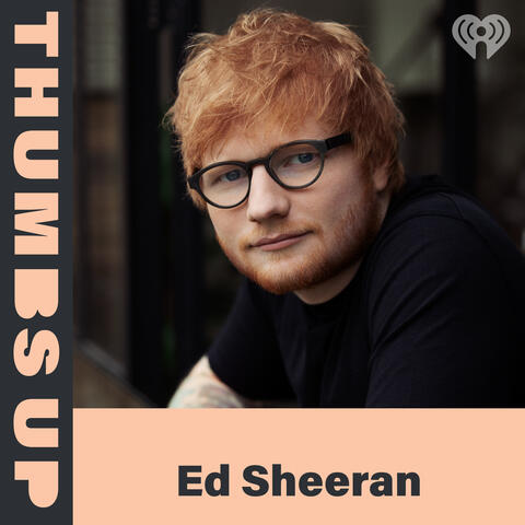 Thumbs Up: Ed Sheeran