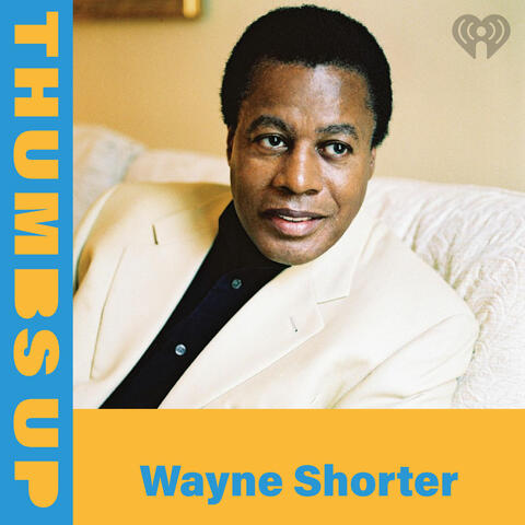 Thumbs Up: Wayne Shorter
