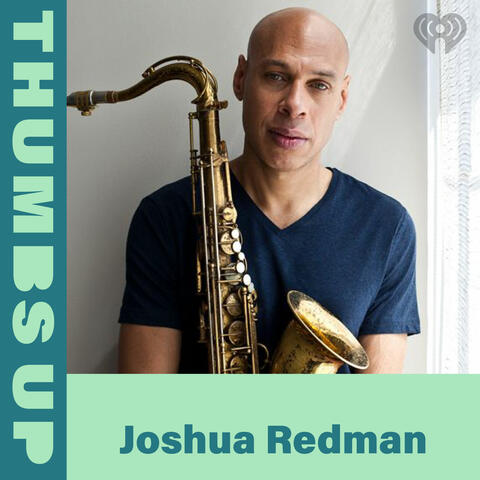 Thumbs Up: Joshua Redman