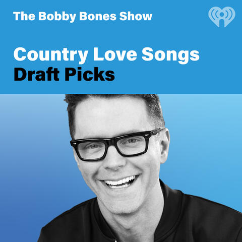 Bobby Bones Country Love Songs