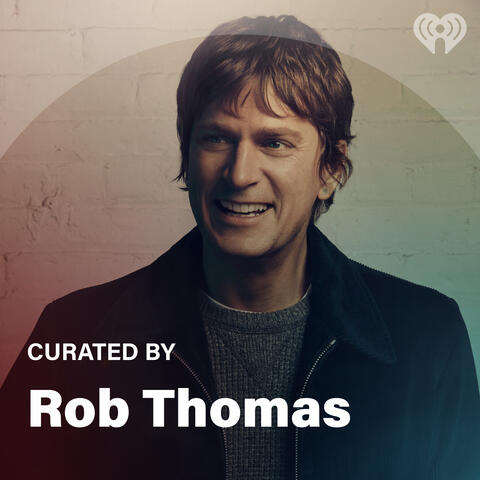 Curated By: Matchbox 20's Rob Thomas