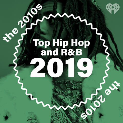 Top Hip Hop and R&B 2019