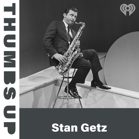 Thumbs Up: Stan Getz